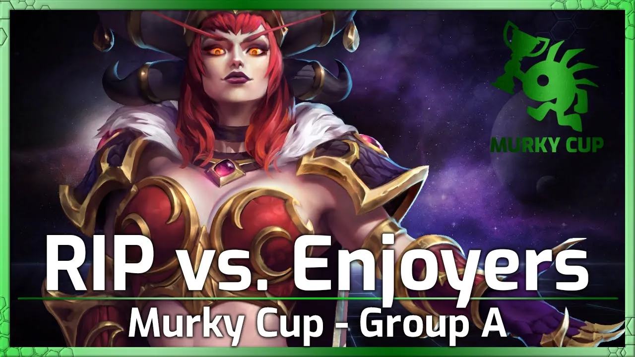 RIP vs. Enjoyers - More Bounties! - Murky Cup - Heroes of the Storm