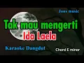 TAK MAU MENGERTI - IDA LAELA - KARAOKE DANGDUT nada wanita