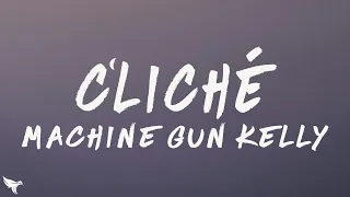 Machine Gun Kelly Cliché Lyrics 