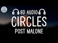 Post Malone - Circles 8D