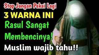 MUSLIM WAJIB TAHU !! Warna Yang Tidak Di Sukai Rasulullah || Jangan Sampai Kita Memakainya