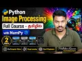 Python Image Processing with NumPy Matplotlib - Full Course in Tamil 100 Practicals