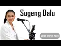 Download Lagu SUGENG DALU (LIRIK) COVER BY DYAH NOVIA