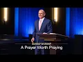 A Prayer Worth Praying - May 3 2026