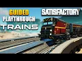 The Perfect Beginner Train System - Satisfactory Guided Playthrough