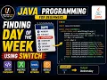 Java Program to Find the Day of the Week Using Switch Case Beginner Tutorial