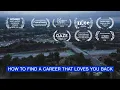 HOW TO FIND A CAREER THAT LOVES YOU BACK An Award-Winning Trans-Made Short Film