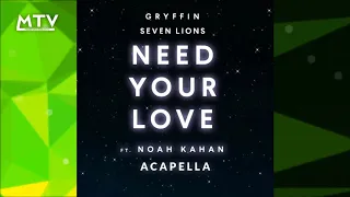 ▶▶▶(Old!!!) Gryffin, Seven Lions - Need Your Love ft. Noah Kahan [Instrumental] + Acapella◀◀◀