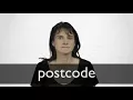 How to pronounce POSTCODE in British English