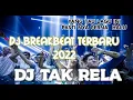 Download Lagu DJ BREAKBEAT TAK RELA MELINITIR BANGET!! FULL TIKTOK 2022 TERBARU