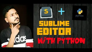 Sublime Text editor Installation python implementation priyansh jain python tutorial