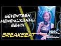 Download Lagu DJ SEVENTEEN - MENEMUKANMU REMIX 2020 ( Breakbeat )