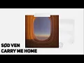Sød Ven - Carry Me Home