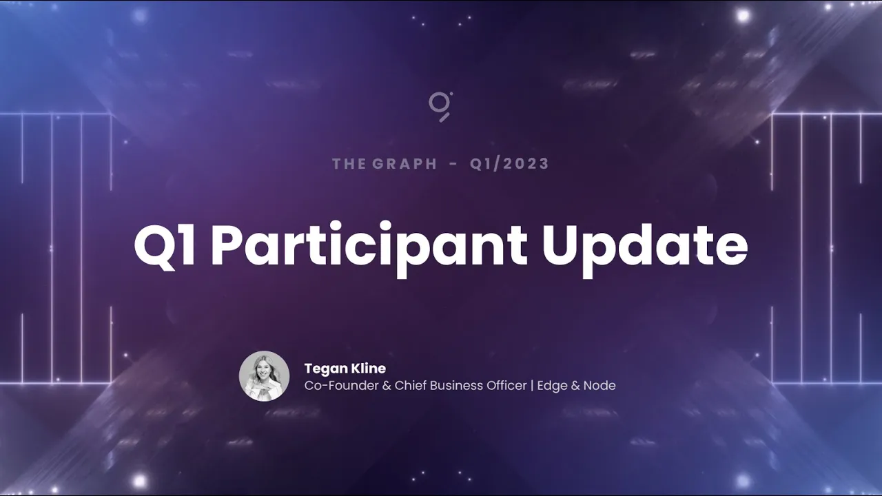The Graph - Q1 2023 Quarterly Participant Update