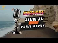 Download Lagu KARAOKE ALUSI AU || MARRAGAM RAGAM (REMIX-VERSIE)