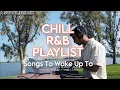 Download Lagu Songs To Wake Up To - Chill R\u0026B Playlist / Mix | r\u0026b, neo-soul, soul, afrobeats, alternative r\u0026b
