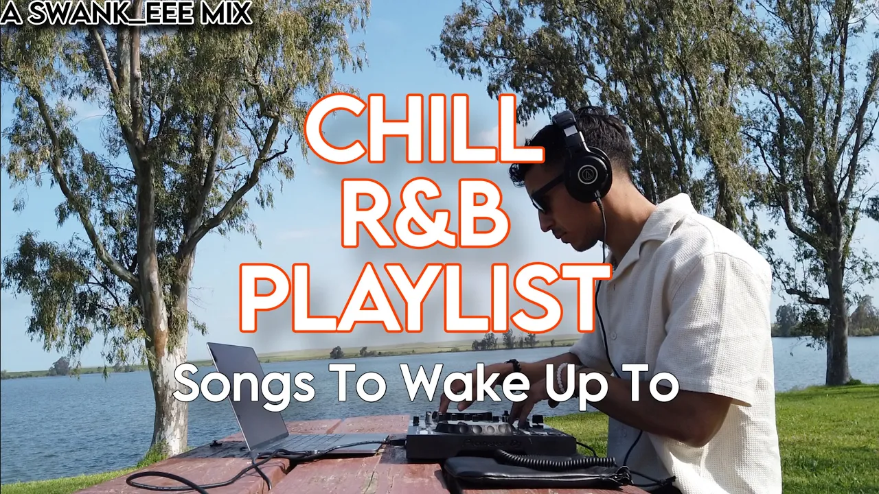 Songs To Wake Up To - Chill R&B Playlist / Mix | r&b, neo-soul, soul, afrobeats, alternative r&b