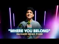 Where You Belong Solo Version performed by Zachary Noah Piser