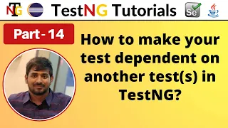 P14 - How to create the test dependencies in TestNG TestNG Testing Framework