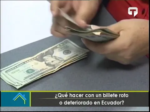 ¿Qué hacer con un billete roto o deterioro en Ecuador?