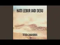 Download Lagu HATI LEBUR JADI DEBU