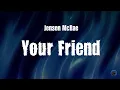 Jensen McRae - Your Friend (Lyric Video)