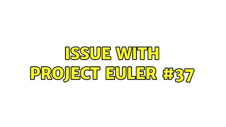 Issue with Project Euler