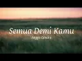 Download Lagu Lirik Lagu~ Semua Demi Kamu ~ Angga Candra