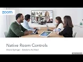 Zoom Rooms Native Room Controls 101