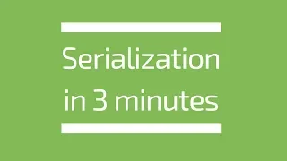 Serialization Explained in 3 minutes Tech Primers
