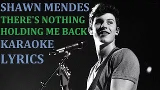 Download SHAWN MENDES THERE'S NOTHING HOLDING ME BACK KARAOKE COVER LYRICS MP3