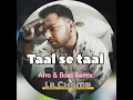 Taal remix ft. Harjas Harjayi | Maan ja Chhori | Lil Champ | A.R Rehman | Alka yagnik, Udit Narayan