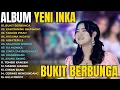 Download Lagu Yeni Inka - Bukit Berbunga \u0026 Kawitaning Sinawang | Full Album Live Ojing 2025