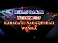 Download Lagu Bekas Pacar Remix 2025 Karaoke Lirik Nada Rendah wanita Hamdan Att