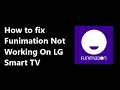 How to fix Funimation App Not Working On LG Smart TV