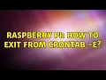 Raspberry Pi How to exit from crontab - e