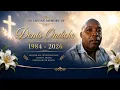 IN LOVING MEMORY OF DENIS ONDICHO - 1984-2026