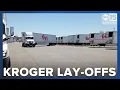 Kroger laying off 100 mechanics truckers and more