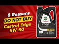 DON T BUY CASTROL EDGE 5W-30 BEFORE WATCHING THIS 8 REASONS