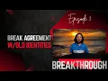 Breakthrough Episode 3 Break Agreement with Old Identities