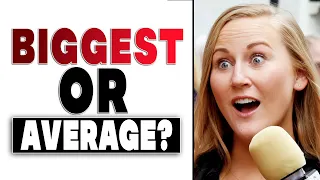 Biggest vs Average Which One Felt Better