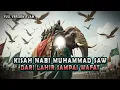KISAH NABI MUHAMMAD SAW PALING LENGKAP DARI LAHIR SAMPAI WAFAT