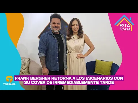 Frank Bergher retorna a los escenarios con su cover de Irremediablemente tarde