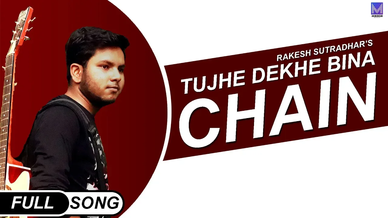 Tujhe Dekhe Bina Chain Kabhi Bhi Nahi (Official Video) | Rakesh Sutradhar | Latest Hindi Song 2019