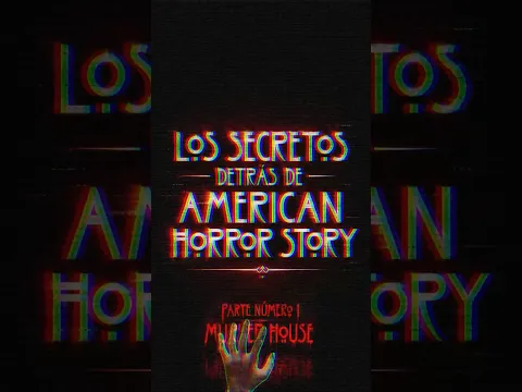 “Los secretos detrás de American Horror Story”