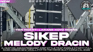 dj sikep siap kelangan pengarep arep trap x party full bass new fyp tik tok 2026 bk 29 project