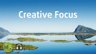 Creative Focus | Break the Mental Block | Ambient