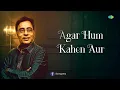 Agar Hum Kahen Aur Woh Muskara De - Jagjit Singh & Chitra Singh