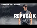 REPVBLIK Full Album 💔 Lagu Galau \u0026 Romantis Indonesia Terbaru
