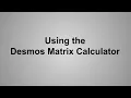 Using the Desmos Matrix Calculator